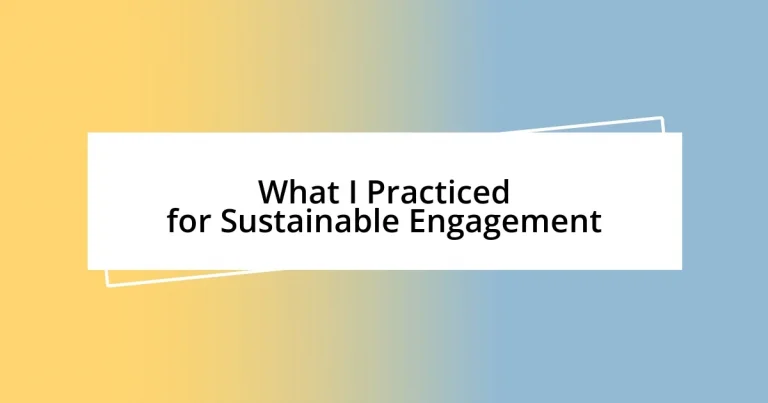 What I Practiced for Sustainable Engagement