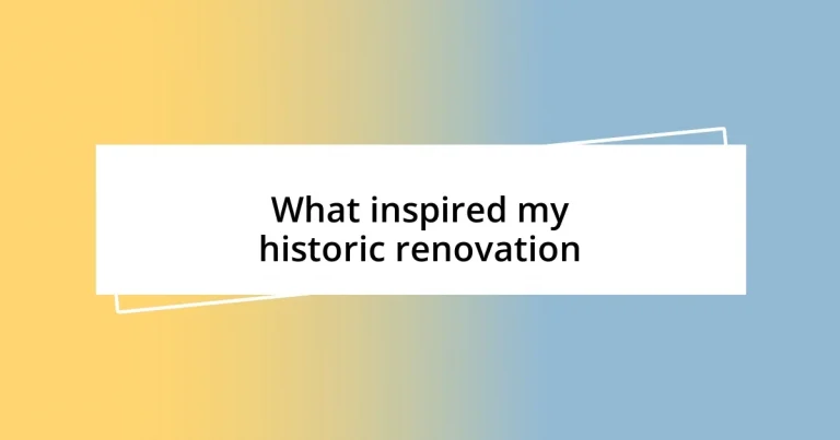 What inspired my historic renovation