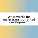 What works for me in transit-oriented development