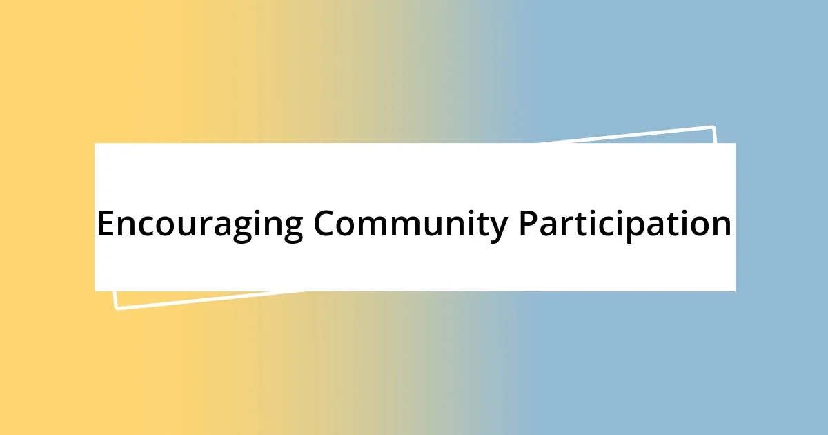 Encouraging Community Participation