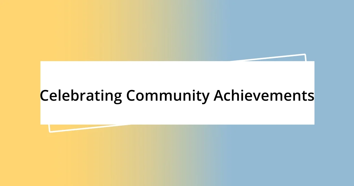 Celebrating Community Achievements