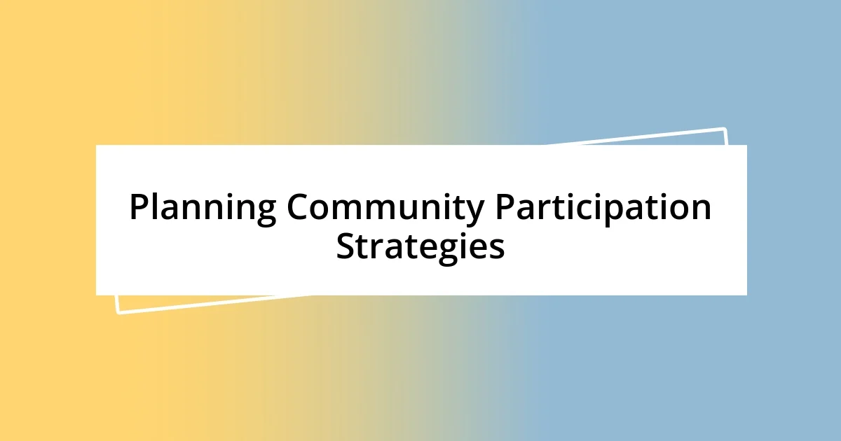 Planning Community Participation Strategies