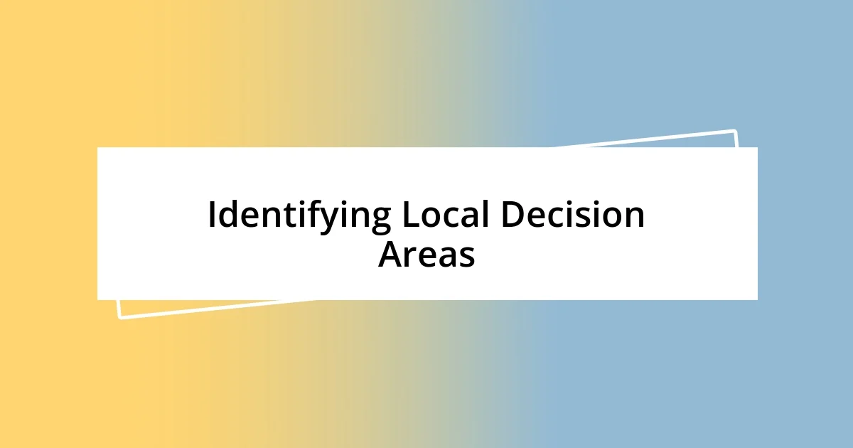 Identifying Local Decision Areas