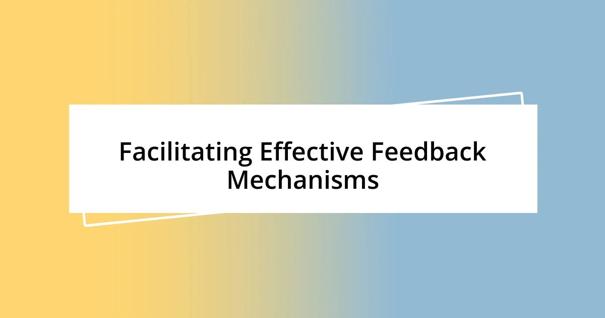 Facilitating Effective Feedback Mechanisms