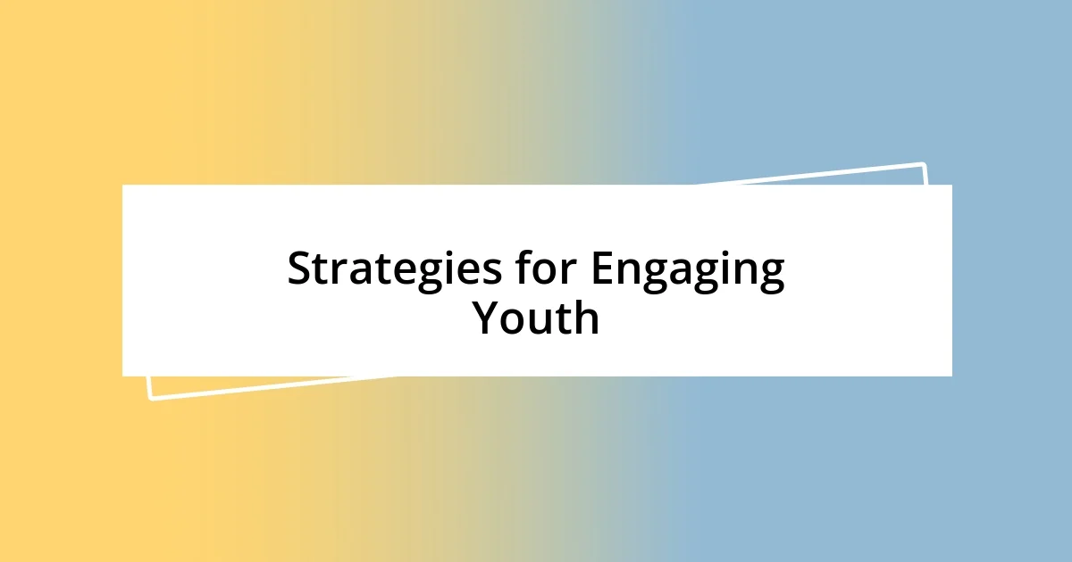 Strategies for Engaging Youth