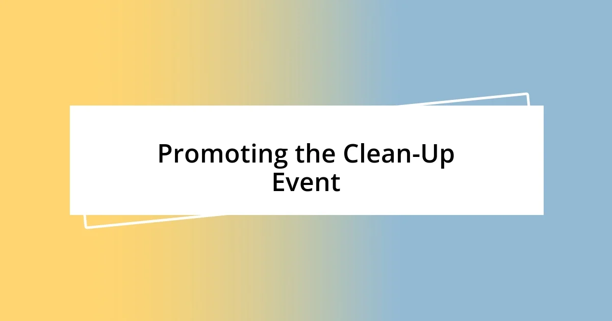 Promoting the Clean-Up Event