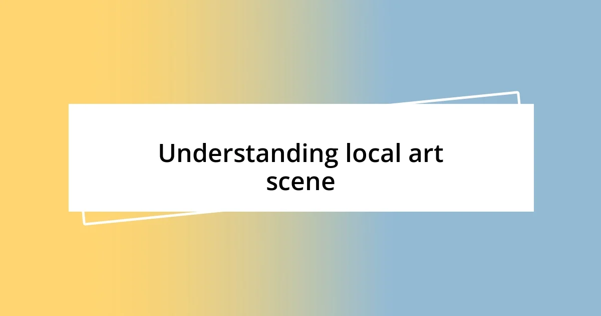 Understanding local art scene