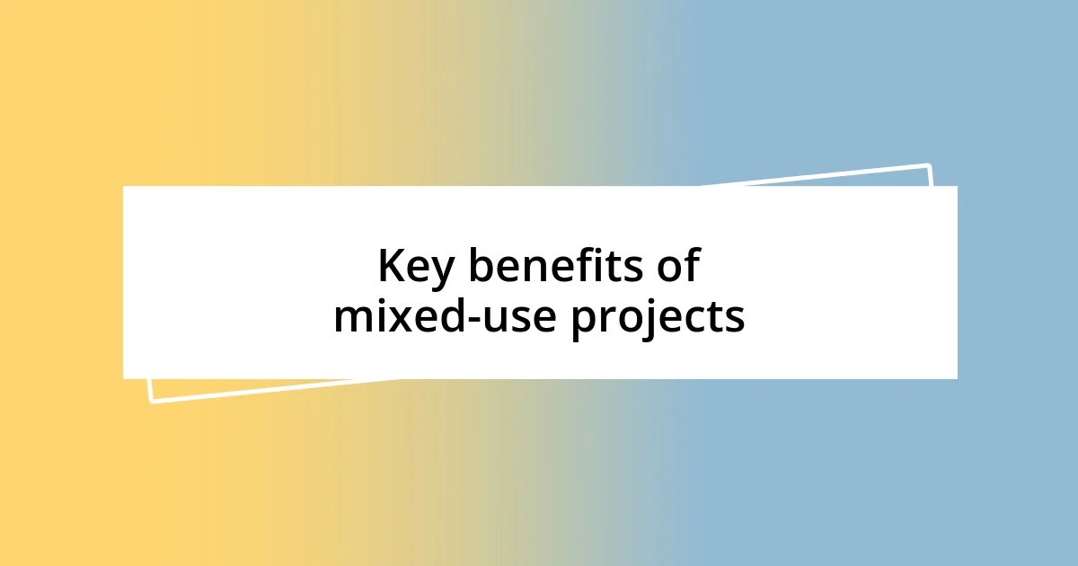 Key benefits of mixed-use projects