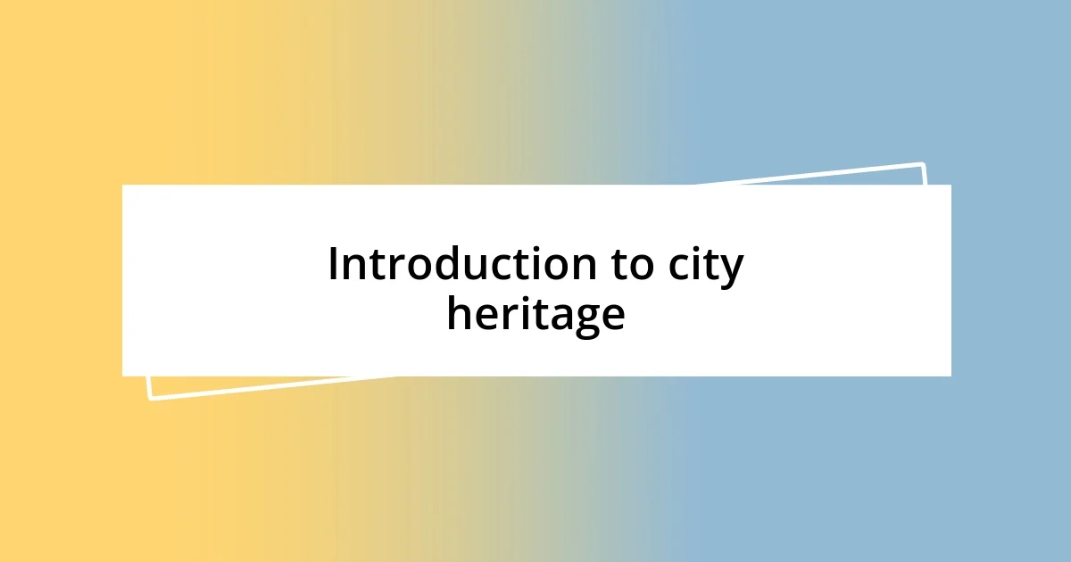 Introduction to city heritage