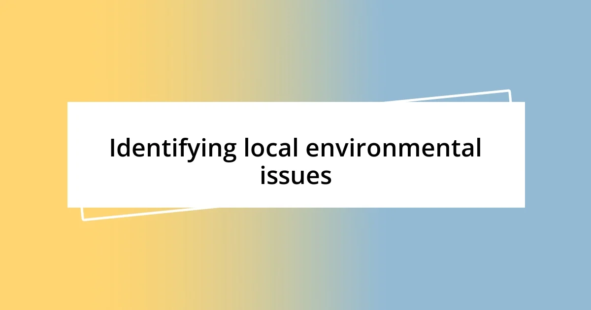 Identifying local environmental issues