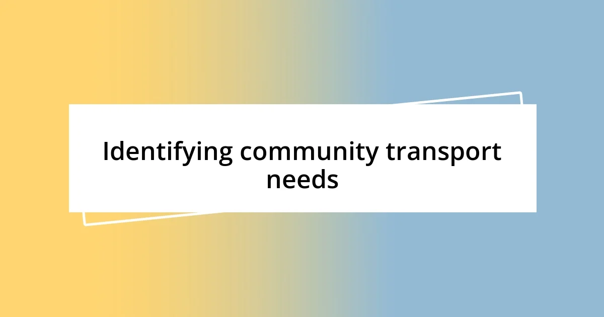 Identifying community transport needs