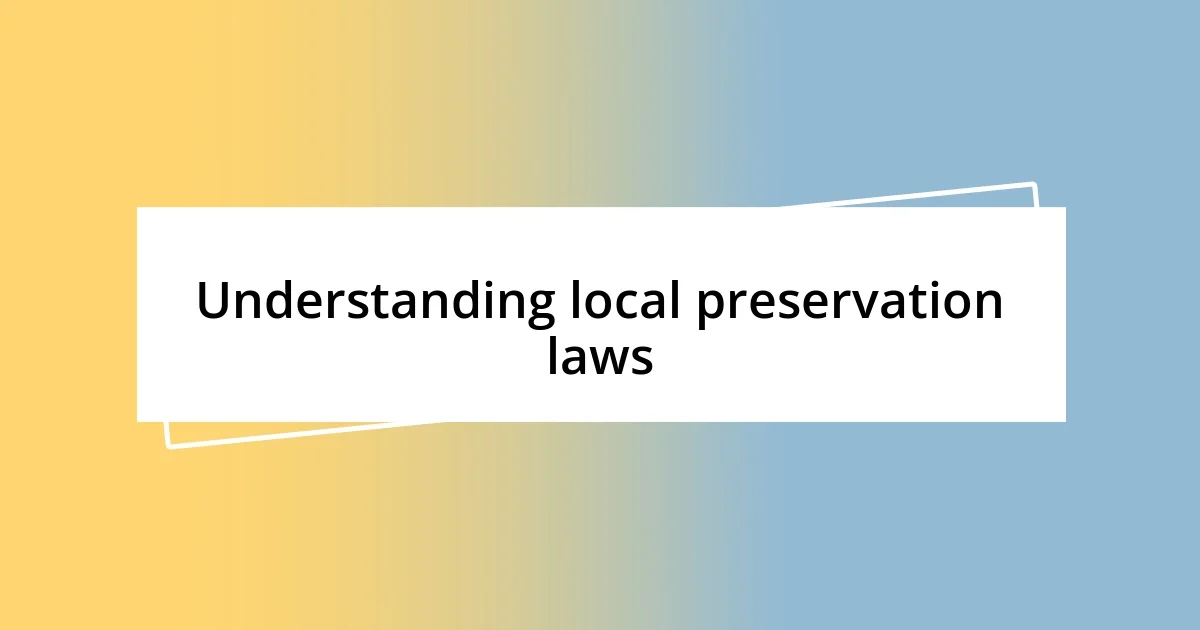 Understanding local preservation laws