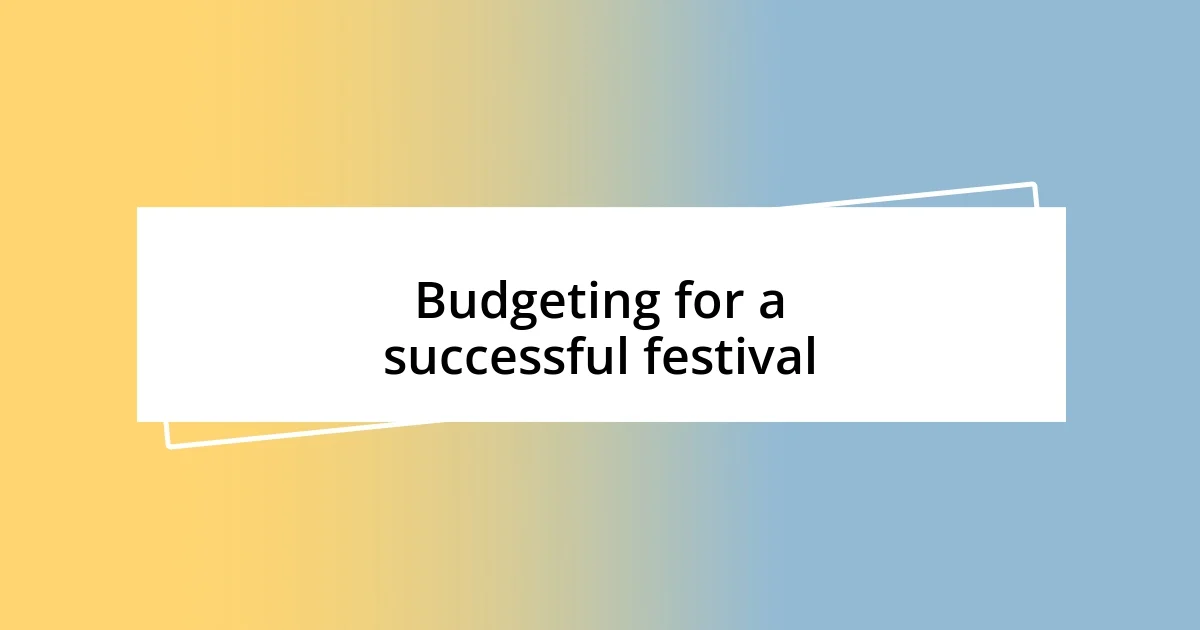 Budgeting for a successful festival