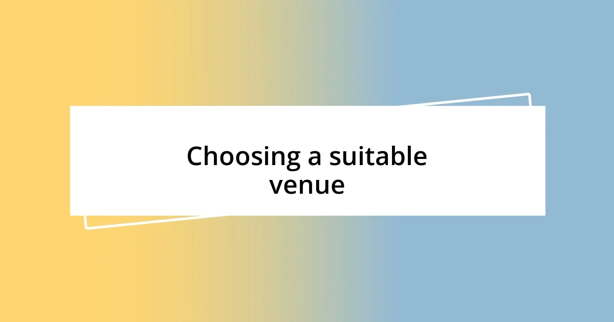 Choosing a suitable venue