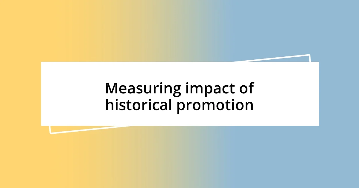 Measuring impact of historical promotion