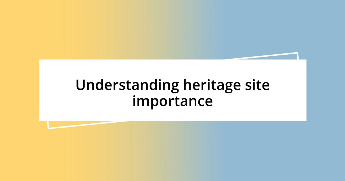 Understanding heritage site importance