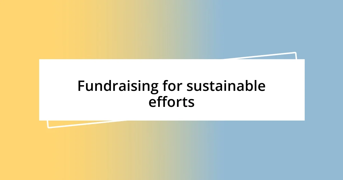 Fundraising for sustainable efforts