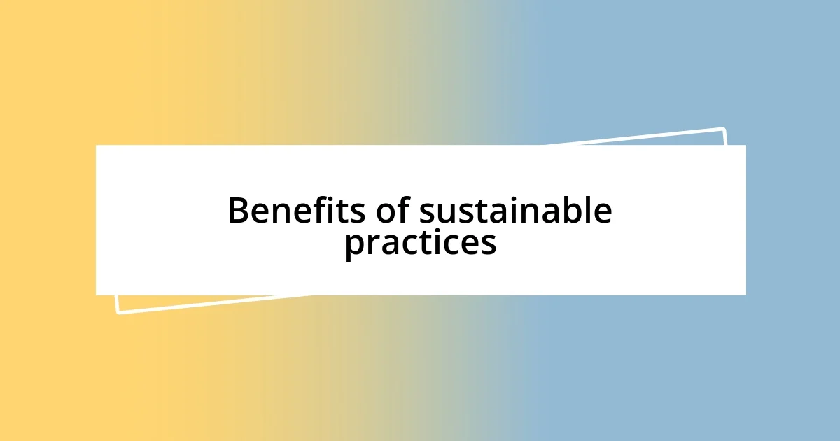 Benefits of sustainable practices