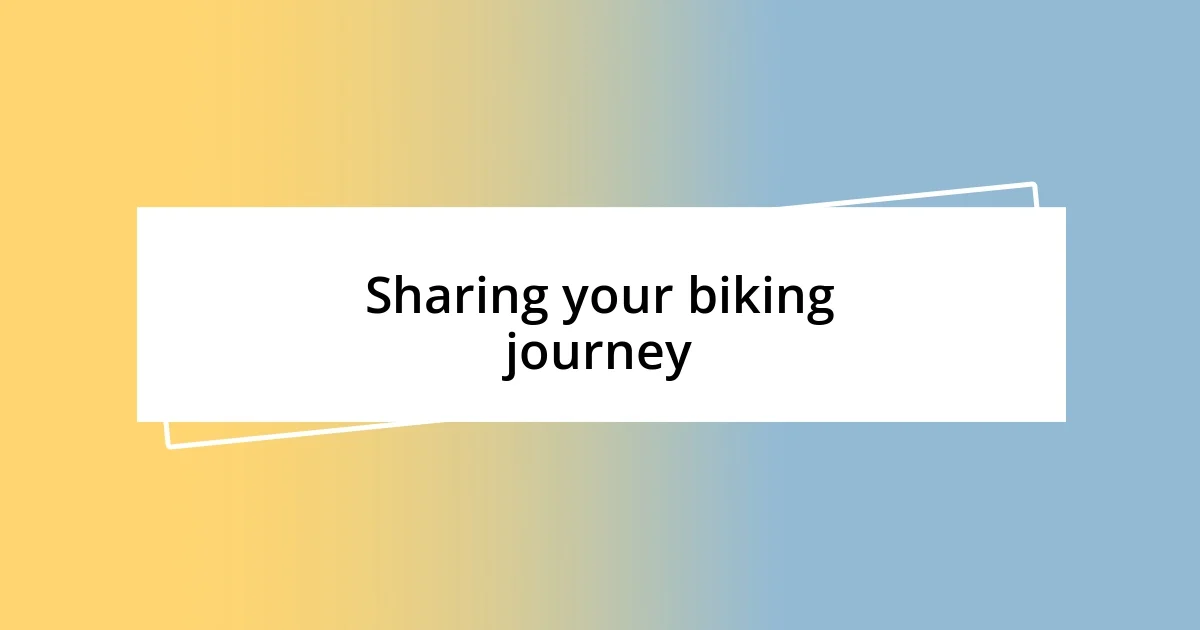 Sharing your biking journey