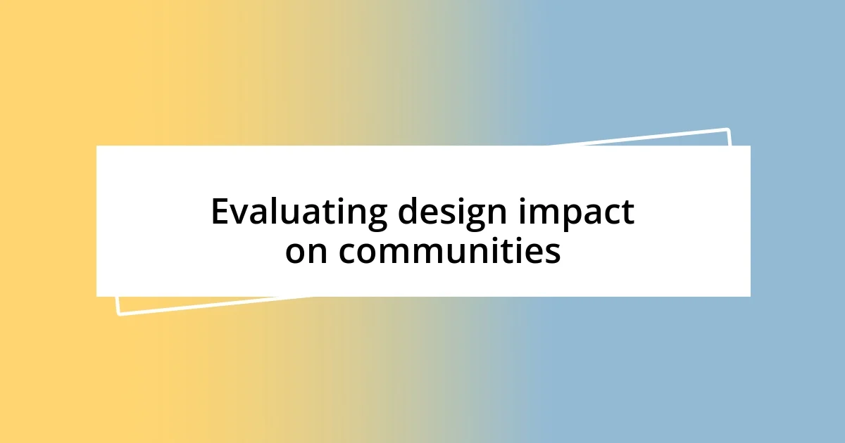 Evaluating design impact on communities