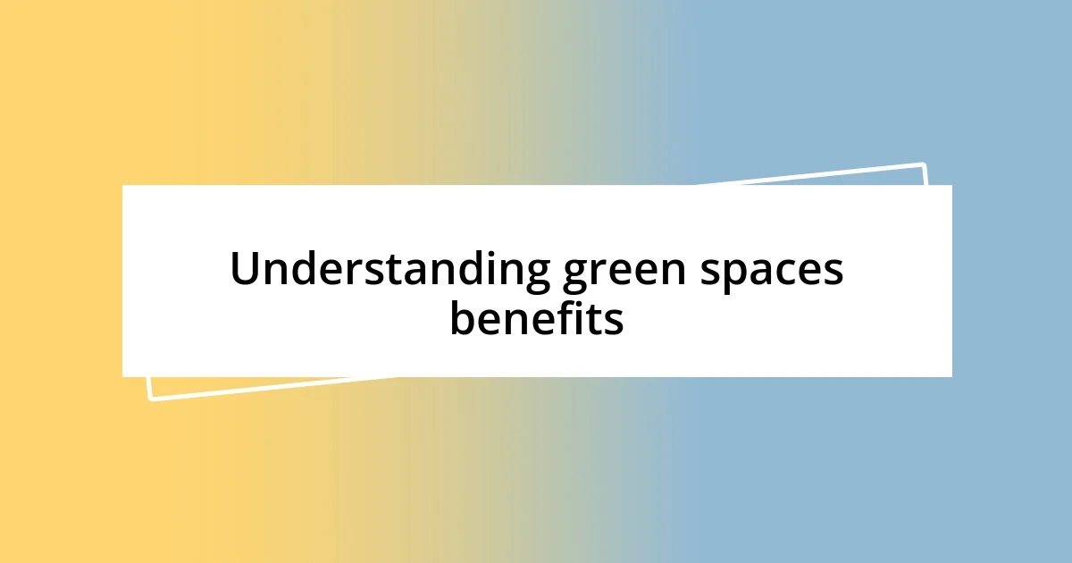 Understanding green spaces benefits