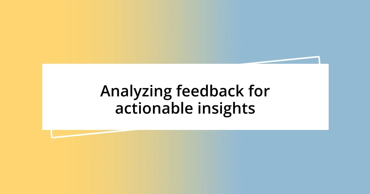 Analyzing feedback for actionable insights