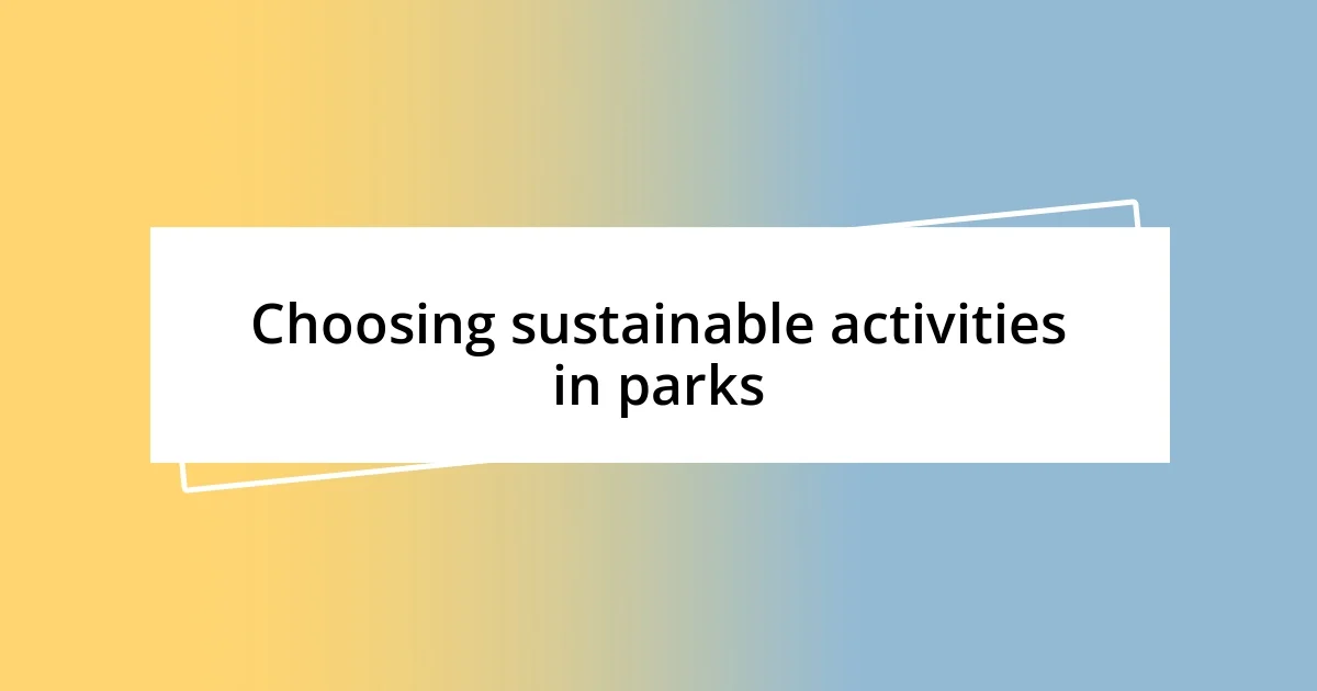 Choosing sustainable activities in parks