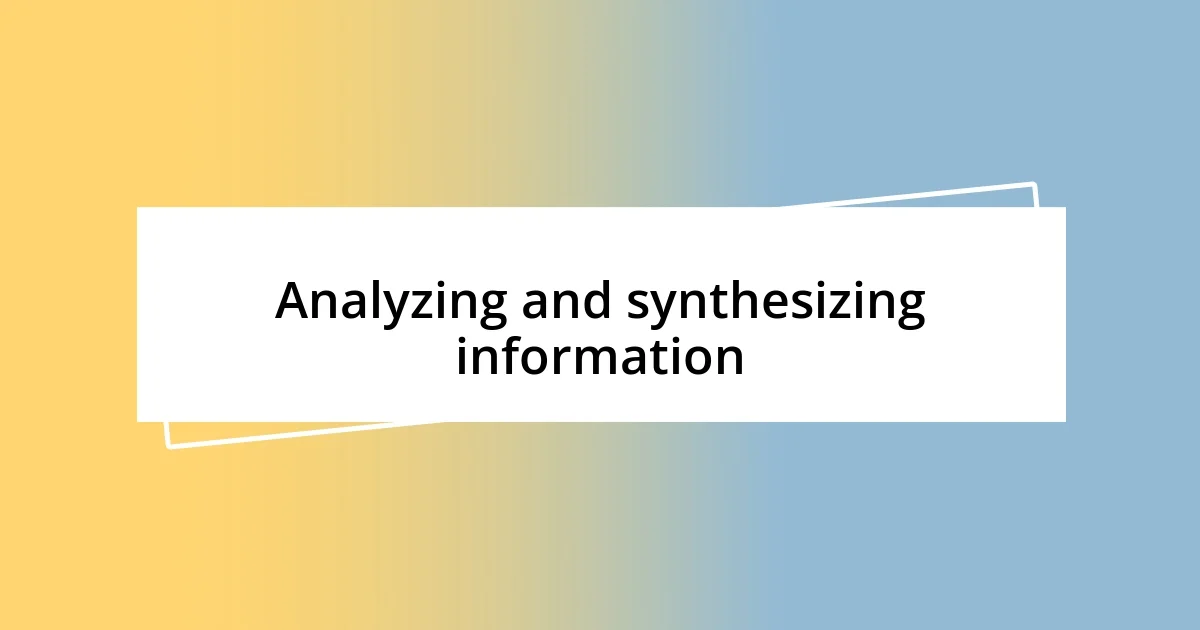 Analyzing and synthesizing information