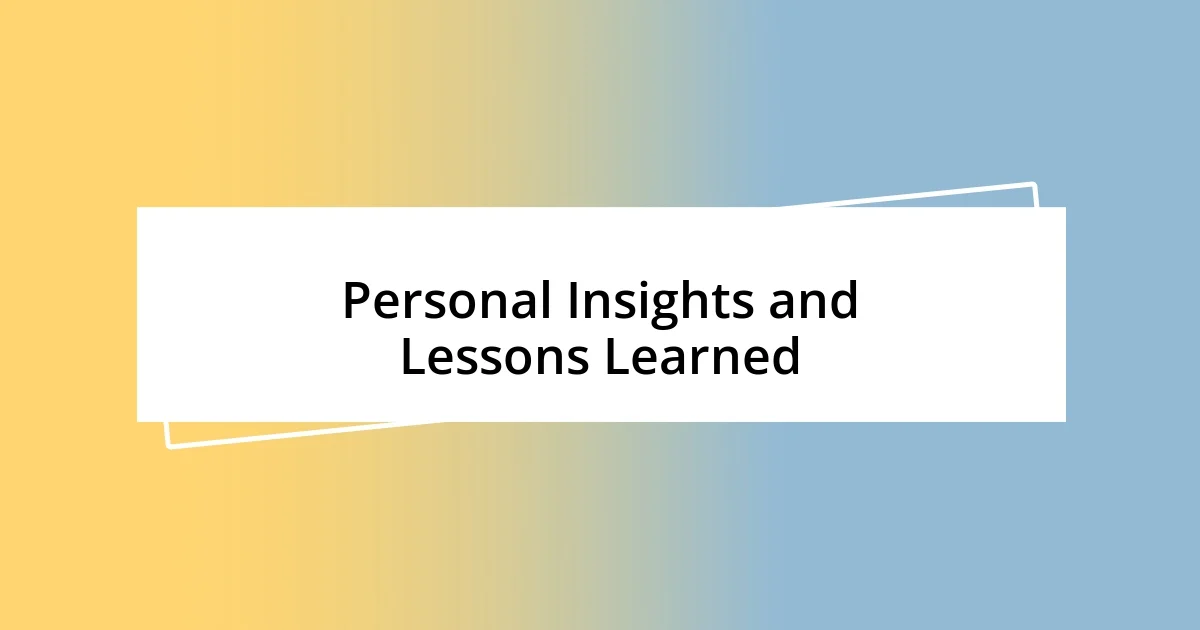 Personal Insights and Lessons Learned