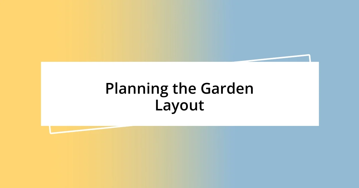 Planning the Garden Layout