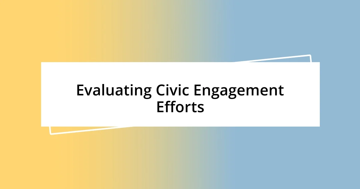 Evaluating Civic Engagement Efforts