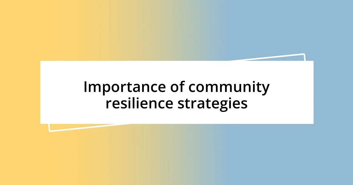 Importance of community resilience strategies