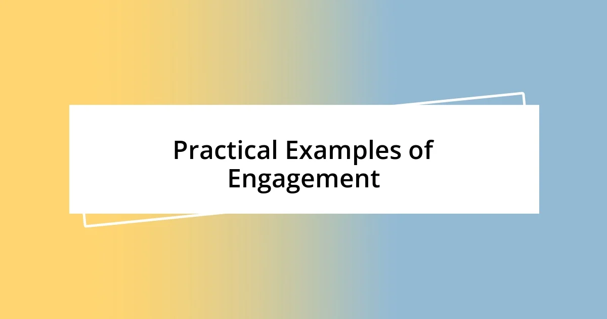 Practical Examples of Engagement