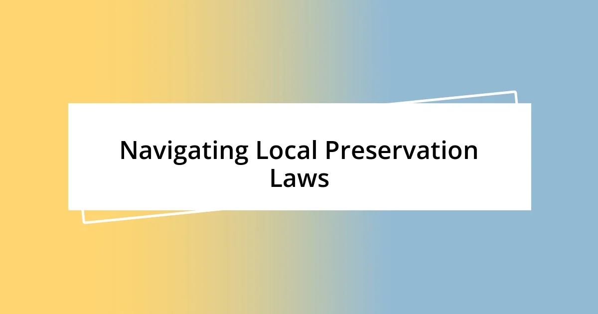 Navigating Local Preservation Laws