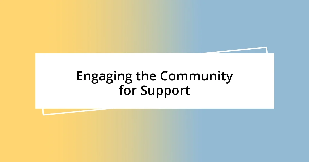 Engaging the Community for Support