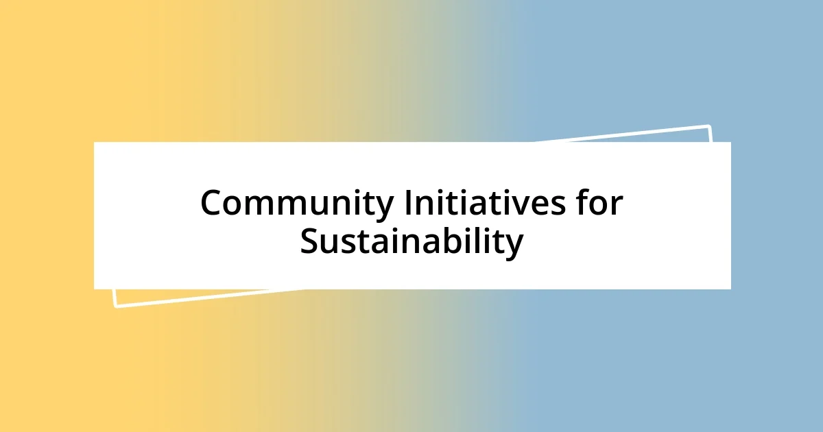 Community Initiatives for Sustainability