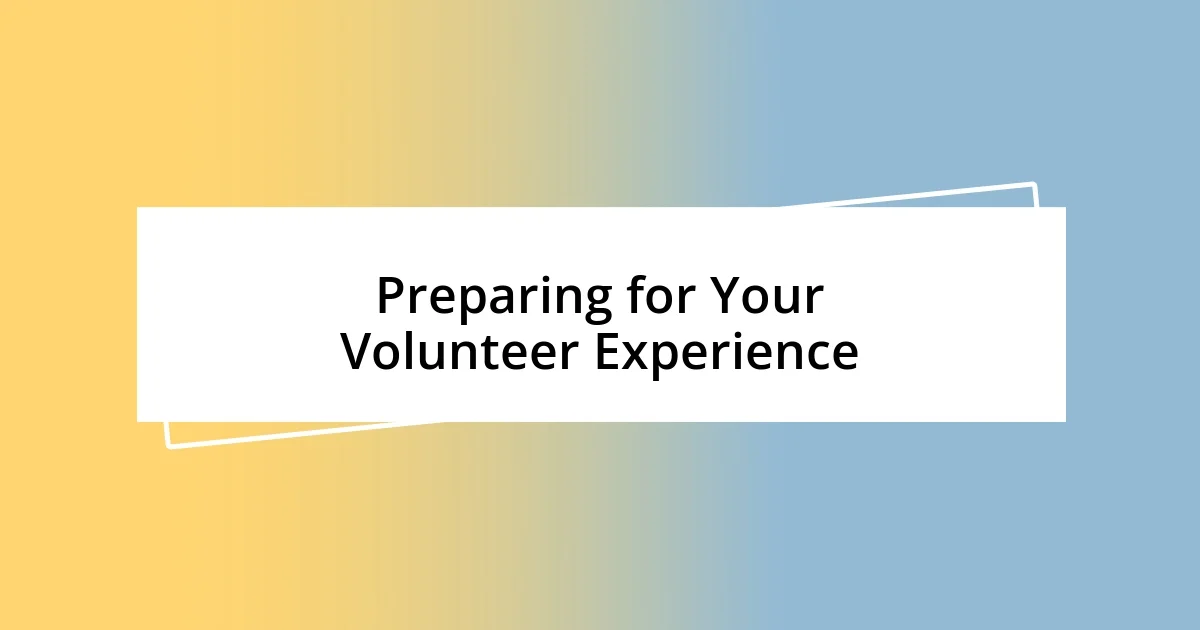 Preparing for Your Volunteer Experience