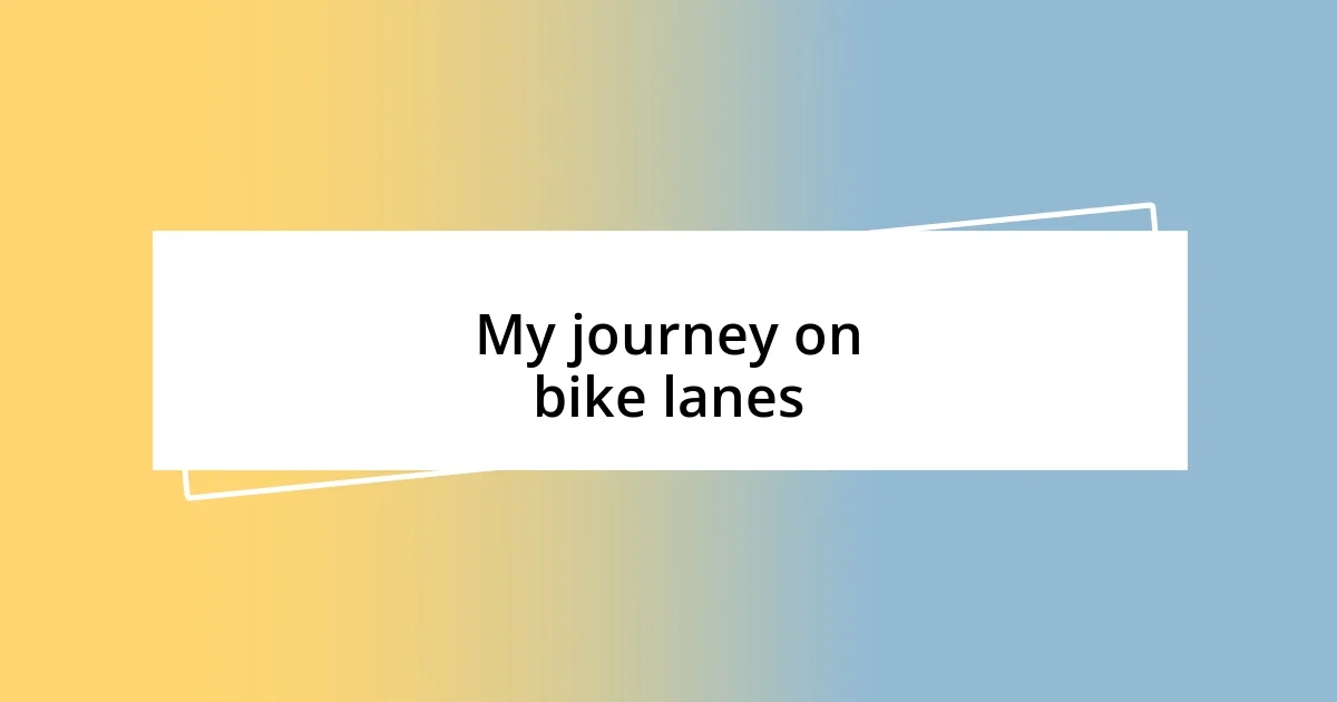 My journey on bike lanes