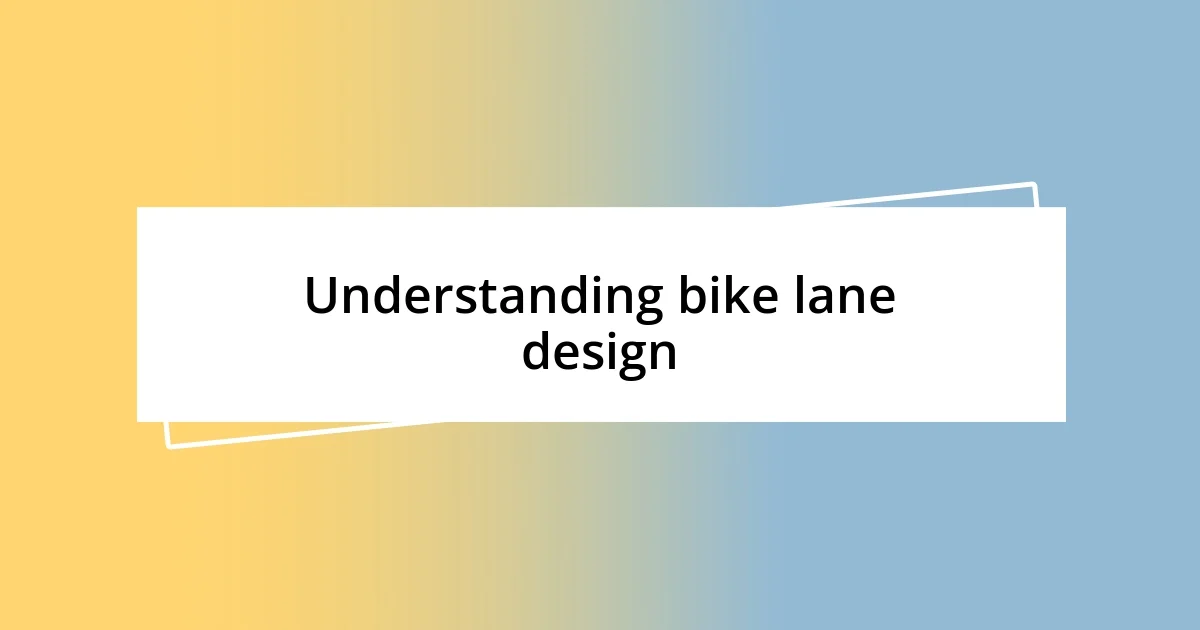 Understanding bike lane design