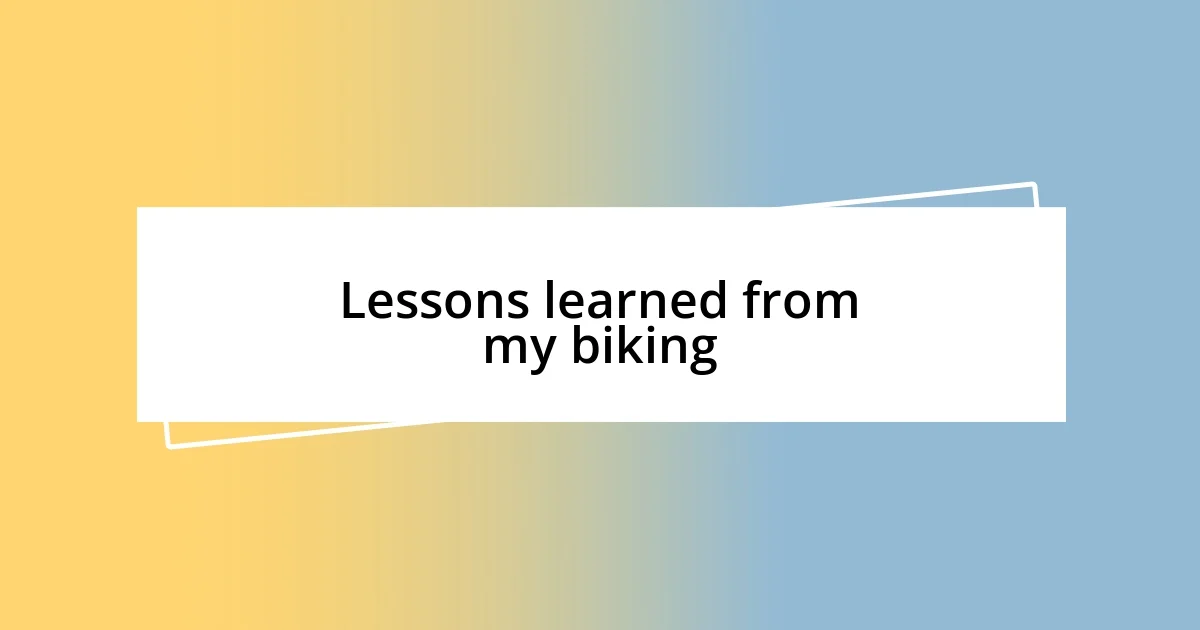 Lessons learned from my biking