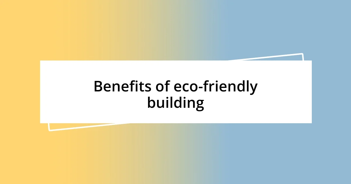 Benefits of eco-friendly building