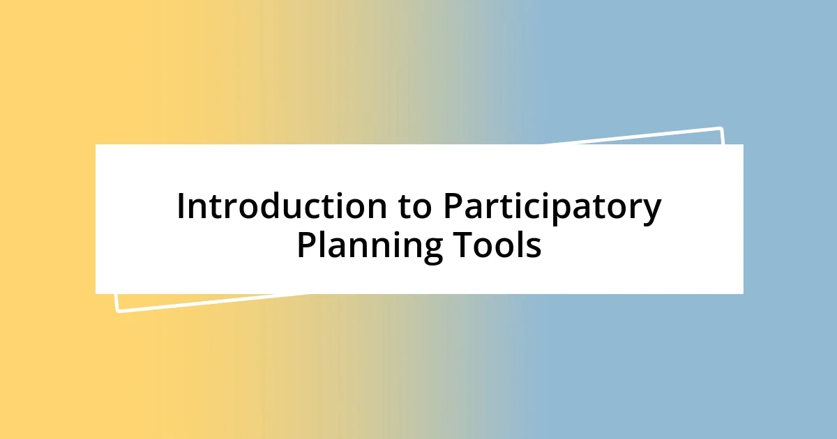 Introduction to Participatory Planning Tools