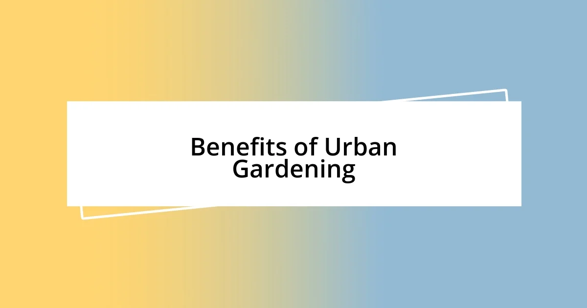 Benefits of Urban Gardening