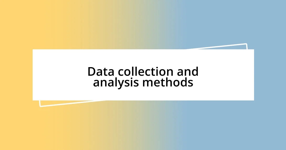 Data collection and analysis methods