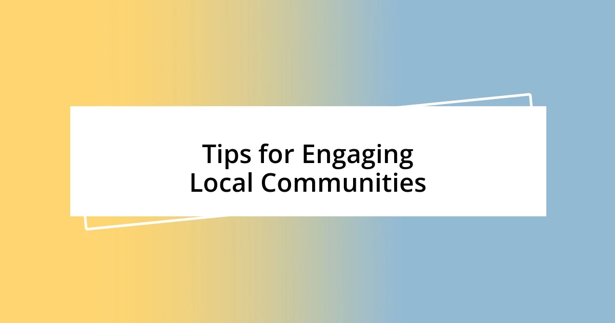 Tips for Engaging Local Communities