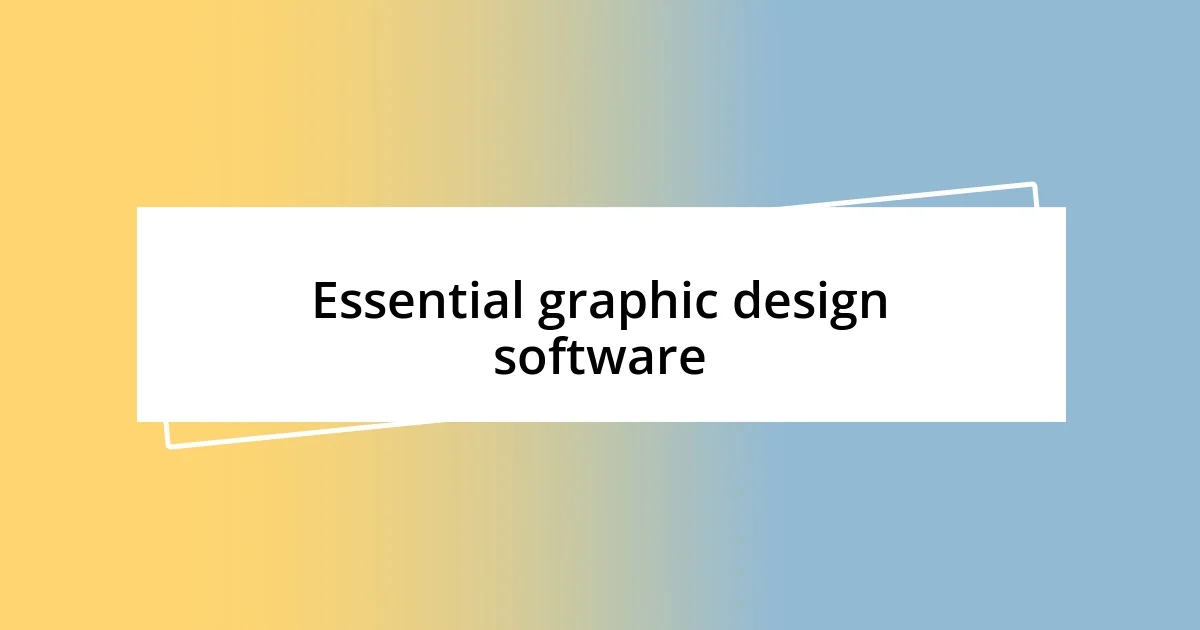 Essential graphic design software