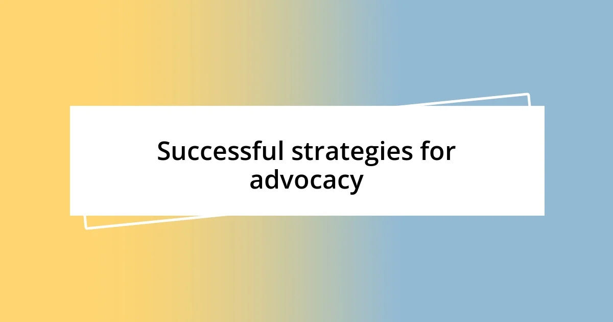 Successful strategies for advocacy