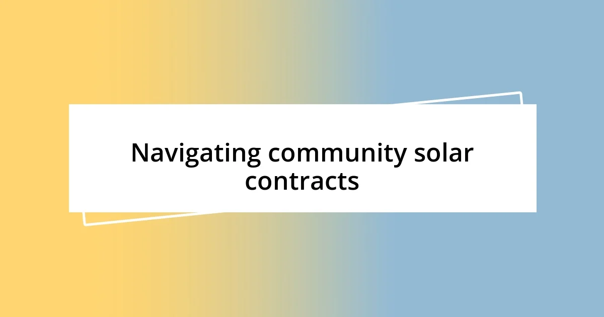 Navigating community solar contracts