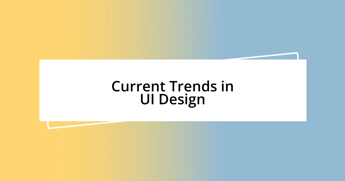 Current Trends in UI Design