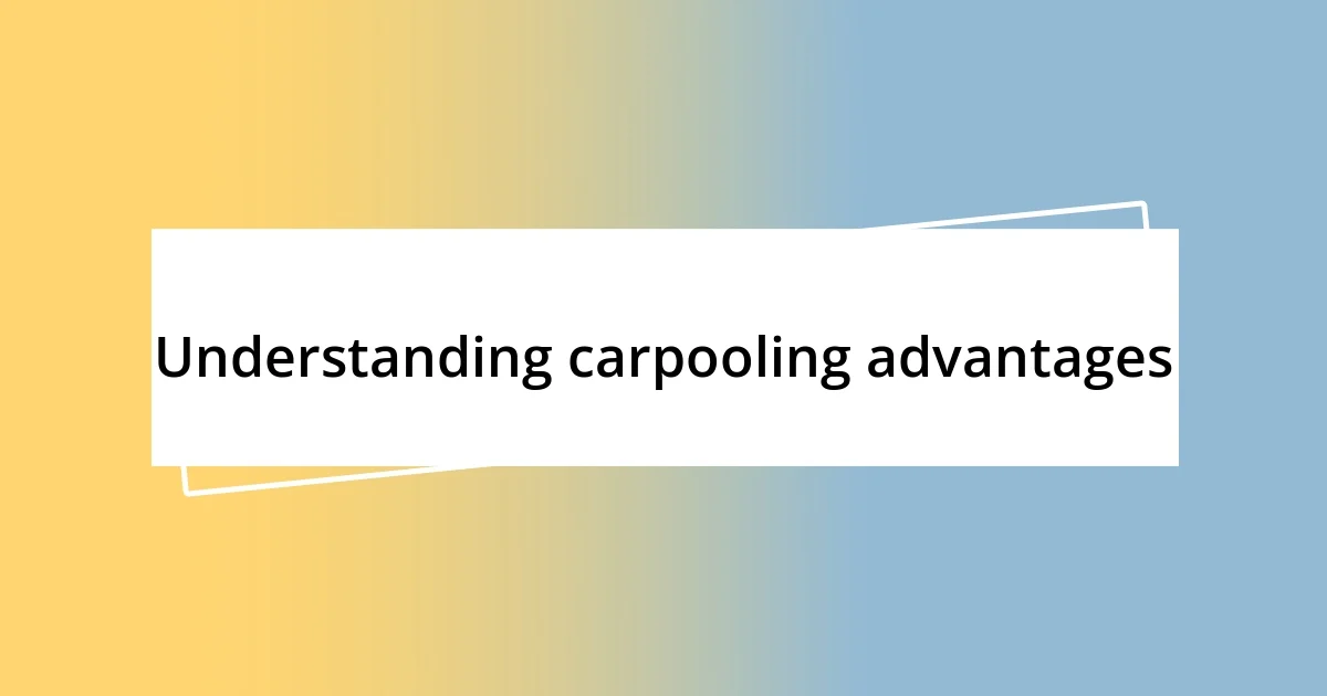 Understanding carpooling advantages